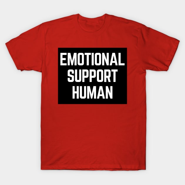 Emotional Support Human T-Shirt by Thistle Kent